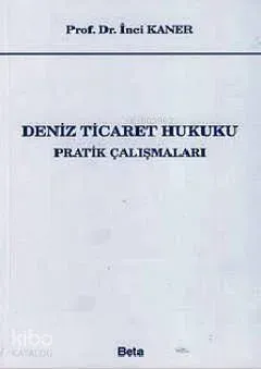 Deniz Ticaret Hukuku Pratik Çalışmaları