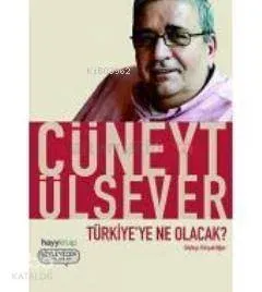 Türkiye'ye Ne Olacak