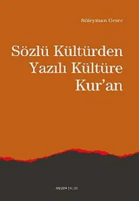 Sözlü Kültür'den Yazılı Kültüre Kur'an