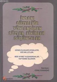 İnsanı Güzelliğe Yönlendiren Sözler Fikirler Kitabı