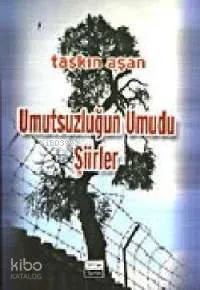 Umutsuzluğun Umudu Şiirler