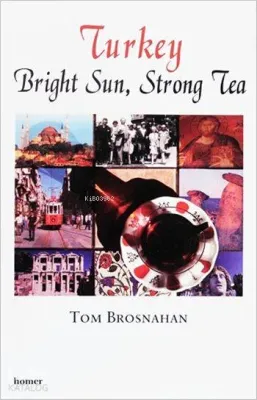 Turkey Bright Sun, Strong Tea