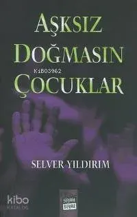 Aşksız Doğmasın Çocuklar
