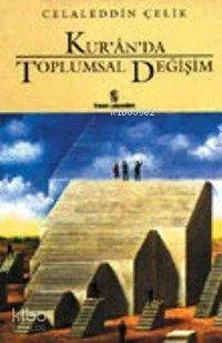 Ku'ran'da Toplumsal Değişim Celaleddin Çelik