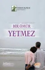 Bir Ömür Yetmez