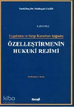 Uygulama ve Yargı Kararları Işığında Özelleştirmenin Hukuki Rejimi
