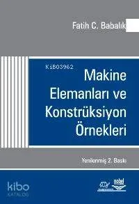 Makine Elemanları ve Konstrüksiyon Örnekleri