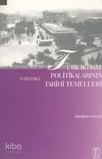 Türk İktisat Politikalarının Tarihi Temelleri