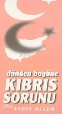 Dünden Bugüne Kıbrıs Sorunu