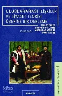 Uluslar Arası İlişkiler ve Siyaset Teorisi Üzerine Bir Derleme
