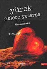 Yürek Nelere Yeterse