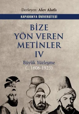Bize Yön Veren Metinler 4 Büyük Yüzleşme (...1606-1923)