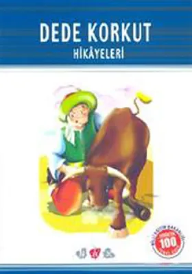 Dede Korkut Hikayeleri (Milli Eğitim Bakanlığı İlköğretim 100 Temel Eser)