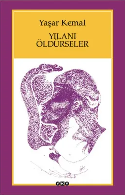 Yılanı Öldürseler Yaşar Kemal
