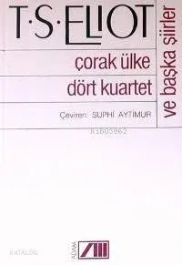 Çorak Ülke Dört Kuartet ve Başka Şiirler