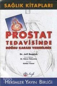 Prostat Tedavisinde Doğru Kararı Verebilmek