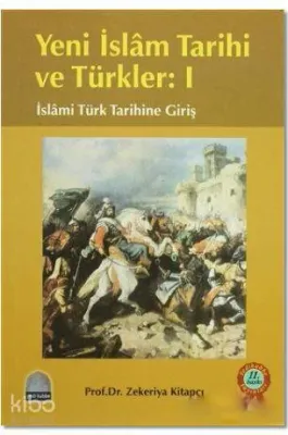 Yeni İslâm Tarihi ve Türkler: I