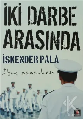 İki Darbe Arasında %25 indirimli İskender Pala