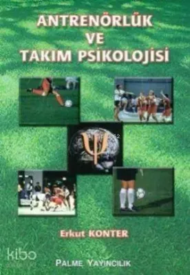 Antrenörlük ve Takım Psikolojisi