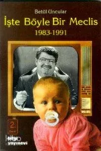 İşte Böyle Bir Meclis 1983-1991