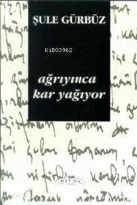 Ağrıyınca Kar Yağıyor