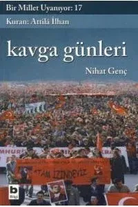 Bir Millet Uyanıyor 17 : Kavga Günleri