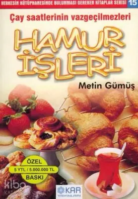 Çay Saatlerinin Vazgeçilmezleri Hamur İşleri