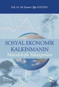 Sosyal Ekonomik Kalkınmanın Metodolojik Yaklaşımları