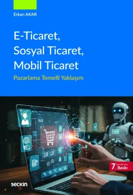 E-Ticaret, Sosyal Ticaret, Mobil Ticaret Erkan Akar