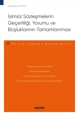 İsimsiz Sözleşmelerin Geçerliliği, Yorumu ve Boşluklarının Tamamlanması – Borçlar Hukuku Monografileri –