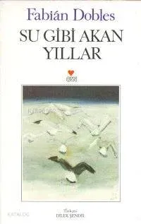 Su Gibi Akan Yıllar