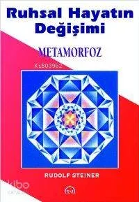 Ruhsal Hayatın Değişimi/ Metamorfoz