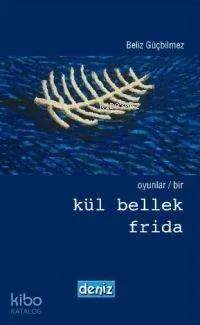 Oyunlar / Bir: Kül Bellek - Frida