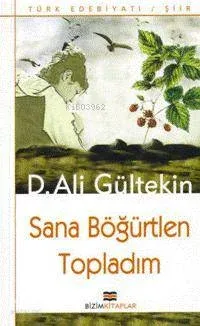 Sana Böğürtlen Topladım