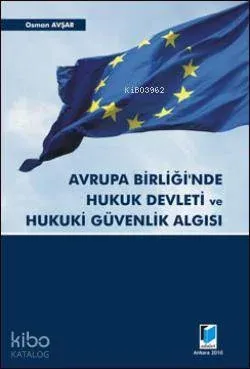 Avrupa Birliği'nde Hukuk Devleti ve Hukuki Güvenlik Algısı