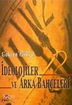 İdeolojiler ve Arka Bahçeleri