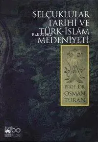 Selçuklular Tarihi ve Türk-islam Medeniyeti