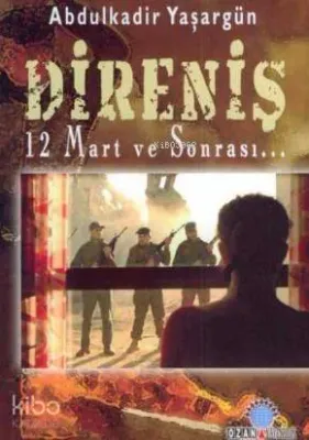 Direniş 12 Mart ve Sonrası