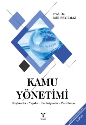 Kamu Yönetimi Bilal Eryılmaz Kamu Yönetimi Bilal Eryılmaz