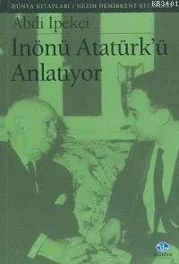 İnönü Atatürk'ü Anlatıyor