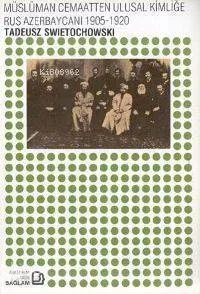 Müslüman Cemaatten Ulusal Kimliğe Rus Azerbaycanı 1905-1920
