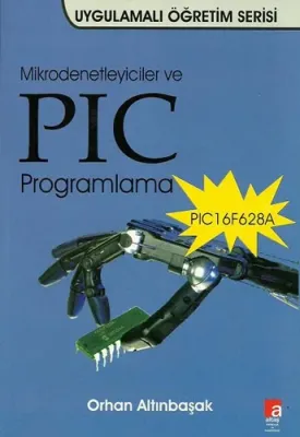 Mikrodenetleyiciler ve PIC Programlama PIC16F628A Orhan Altınbaşak