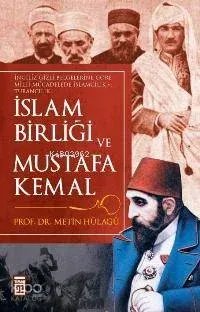 İslam Birliği ve Mustafa Kemal