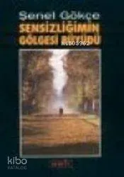 Sensizliğimin Gölgesi Büyüdü