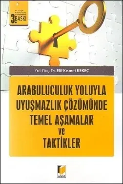 Arabuluculuk Yoluyla Uyuşmazlık Çözümünde Temel Aşamalar ve Taktikler