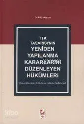 TTK Tasarısı'nın Yeniden Yapılanma Kararlarını Düzenleyen Hükümleri
