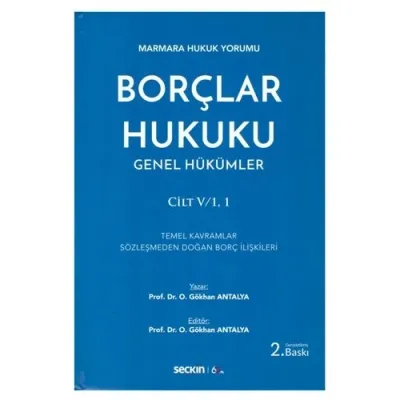 Borçlar Hukuku Genel Hükümler Cilt V/1,1 O. Gökhan Antalya