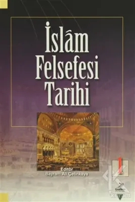 İslam Felsefesi Tarihi 1 %15 indirimli Bayram Ali Çetinkaya