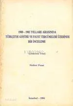 1900-1983 Yılları Arasında Türkçe'de Goethe ve Faust Tercümeleri Üzerine Bir İnceleme