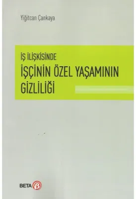 İş İlişkisinde İşçinin Özel Yaşamının Gizliliği